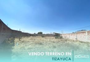 Foto de terreno habitacional en venta en olmos 17, el cid, tizayuca, hidalgo, 25225387 No. 01